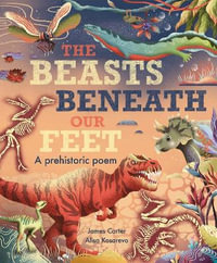 The Beasts Beneath Our Feet - James Carter