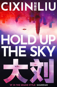 Hold Up the Sky - Cixin Liu