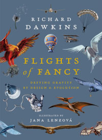 Flights of Fancy : Defying Gravity by Design and Evolution - Richard Dawkins