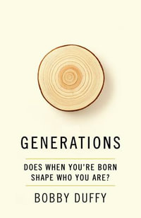 Generations : How and Why We Change - Bobby Duffy