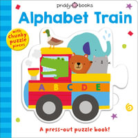 Puzzle & Play: Alphabet Train - Jigsaw Book : A Press-Out Puzzle Book! - Roger Priddy