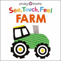 See Touch Feel : Farm - Roger Priddy