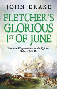 Fletcher's Glorious 1st of June : Fletcher Series - John Drake