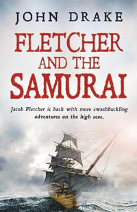 Fletcher and the Samurai : Fletcher - John Drake