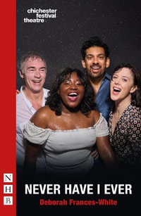 Never Have I Ever : NHB Modern Plays - Deborah Frances-White