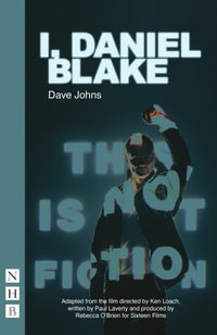 I, Daniel Blake : NHB Modern Plays - Dave Johns