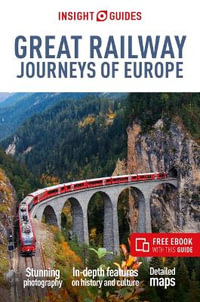 Insight Guides Great Railway Journeys of Europe 3/e : Travel Guide with Free eBook - Insight Guides