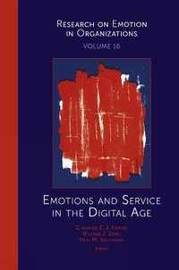 Emotions and Service in the Digital Age : Research on Emotion in Organizations - Charmine E. J. Härtel