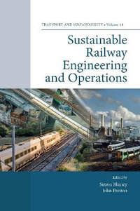 Sustainable Railway Engineering and Operations : Transport and Sustainability - Simon Blainey