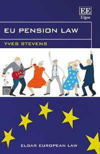 EU Pension Law : Elgar European Law series - Yves Stevens