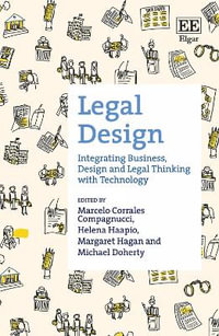 Legal Design : Integrating Business, Design and Legal Thinking with Technology - Marcelo Corrales Compagnucci