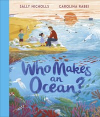 Who Makes an Ocean? : Who Makes... - Sally Nicholls