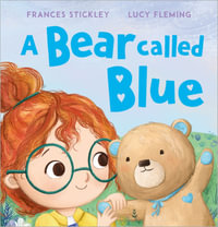 A Bear Called Blue - Frances Stickley