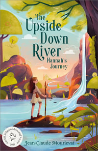 The Upside Down River : Hannah's Journey - Jean-Claude Mourlevat