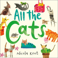 All the Cats : All the Pets - Nicola Kent