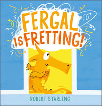 Fergal is Fretting! : Fergal - Robert Starling