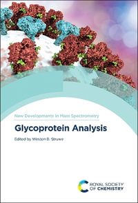 Glycoprotein Analysis : New Developments in Mass Spectrometry - Weston B. Struwe