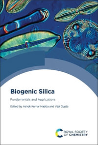 Biogenic Silica : Fundamentals and Applications - Ashok Kumar Nadda