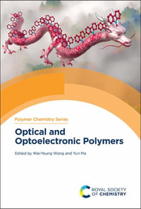 Optical and Optoelectronic Polymers : Polymer Chemistry - Wai-Yeung Wong