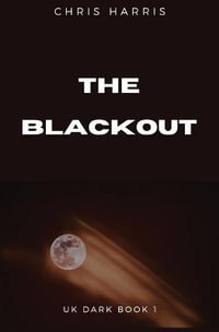 The Blackout : UK Dark - Chris Harris