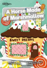 A Horse Made of Marshmallow : BookLife Readers - William Anthony