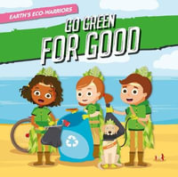 Go Green for Good : Earth's Eco-Warriors - Shalini Vallepur