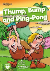 Thump, Bump and Ping-Pong : BookLife Readers - William Anthony