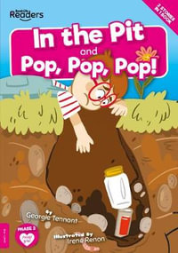 In The Pit and Pop Pop Pop! : BookLife Readers - Georgie Tennant