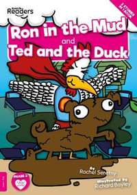 Ron in the Mud and Ted and the Duck : BookLife Readers - Rachel Seretny