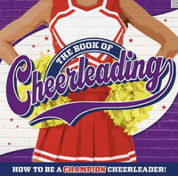 The Book of Cheerleading - Welbeck Children's Books