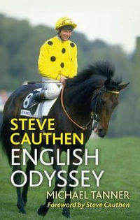 Steve Cauthen : English Odyssey - Michael Tanner