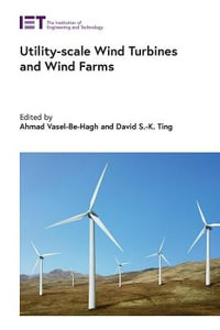 Utility-Scale Wind Turbines and Wind Farms : Energy Engineering - Ahmad Vasel-Be-Hagh