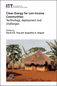 Clean Energy for Low Income Communities : Technology, Deployment and Challenges - David S-K Ting