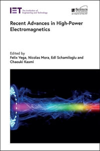 Recent Advances in High-power Electromagnetics : Electromagnetic Waves - Felix Vega