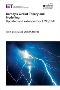 Darney's Circuit Theory and Modelling : Updated and Extended for Emc/EMI - Ian B. Darney