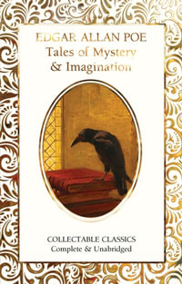 Tales of Mystery and Imagination : Flame Tree Collectable Classics - Edgar Allan Poe