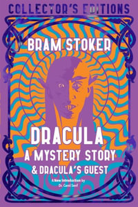 Dracula, A Mystery Story : Flame Tree Collector's Editions - Abraham 'Bram' Stoker