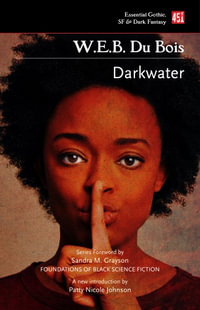 Darkwater : Foundations of Black Science Fiction - W. E. B. DU BOIS