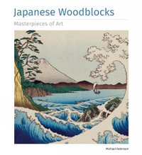 Japanese Woodblocks : Masterpieces of Art - MICHAEL ROBINSON