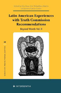 Latin American Experiences with Truth Commission Recommendations : Beyond Words Vol. II - Elin Skaar