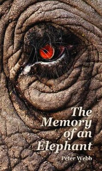 The Memory of an Elephant - Peter Webb