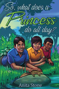 So, what does a Princess do all day? - Anita Stone