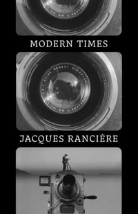 Modern Times : Temporality in Art and Politics - Jacques Rancière