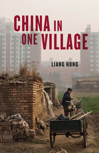 China in One Village : The History of One Town and the Future of the World - Liang Hong