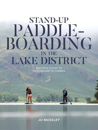 Stand-up Paddleboarding in the Lake District : Beautiful places to paddleboard in Cumbria - Jo Moseley