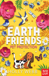 Earth Friends : Pet Protection - Holly Webb