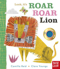 Look, it's Roar Roar Lion - Camilla Reid