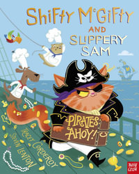 Pirates (Shifty McGifty and Slippery Sam) : Pirates Ahoy! - Tracey Corderoy