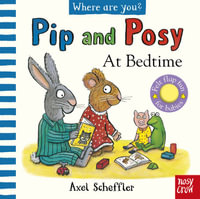 At Bedtime (Pip and Posy, Where Are You?) - Pip and Posy