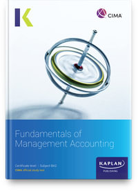 BA2 Fundamentals of Management Accounting - Study Text : CIMA Study Text 2023 - KAPLAN